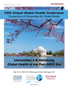 #CUGH2014  Updated: May 2, 2014 Fifth Annual Global Health Conference Consortium of Universities for Global Health