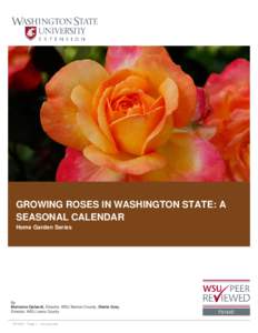 GROWING ROSES IN WASHINGTON STATE: A SEASONAL CALENDAR Home Garden Series By Marianne Ophardt, Director, WSU Benton County, Sheila Gray,