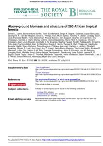 Downloaded from rstb.royalsocietypublishing.org on January 23, 2014  Above-ground biomass and structure of 260 African tropical forests Simon L. Lewis, Bonaventure Sonké, Terry Sunderland, Serge K. Begne, Gabriela Lopez