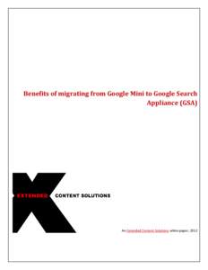 Benefits of migrating from Google Mini to Google Search Appliance (GSA) An Extended Content Solutions white paper, 2012  Google Search