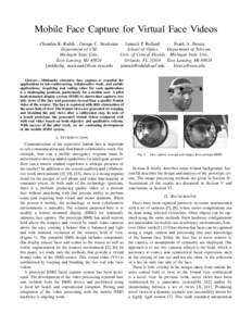 Mobile Face Capture for Virtual Face Videos Chandan K. Reddy , George C. Stockman Jannick P. Rolland Frank A. Biocca Department of CSE School of Optics