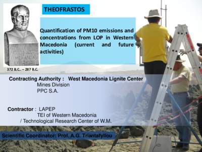 THEOFRASTOS Quantification of PM10 emissions and concentrations from LOP in Western Macedonia (current and future activities) 372 B.C.. – 287 B.C.