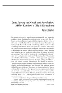 Lyric Poetry, the Novel, and Revolution: Milan Kundera’s Life is Elsewhere James Seaton Michigan State University  Do novels or poems of high literary merit provide any particular