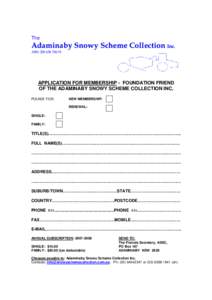 The  Adaminaby Snowy Scheme Collection Inc. ABNAPPLICATION FOR MEMBERSHIP - FOUNDATION FRIEND