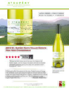 estate grown + family owned Sustainably farmed 2013 St. Supéry Napa Valley Estate Oak free Chardonnay