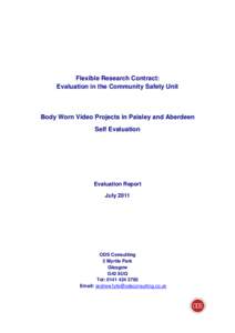 Flexible Research Contract: Evaluation in the Community Safety Unit Body Worn Video Projects in Paisley and Aberdeen Self Evaluation