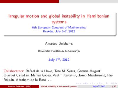 Irregular motion and global instability in Hamiltonian systems 6th European Congress of Mathematics Krak´ow, July 2–7, 2012  Amadeu Delshams