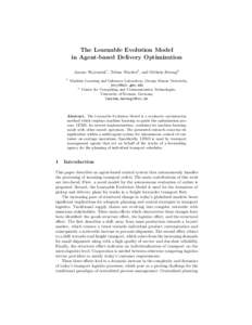 The Learnable Evolution Model in Agent-based Delivery Optimization Janusz Wojtusiak1 , Tobias Warden2 , and Otthein Herzog2 1  Machine Learning and Inference Laboratory, George Mason University,