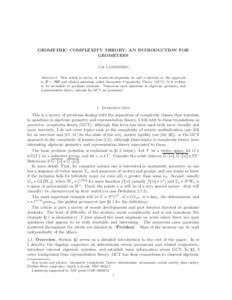 GEOMETRIC COMPLEXITY THEORY: AN INTRODUCTION FOR GEOMETERS J.M. LANDSBERG Abstract. This article is survey of recent developments in, and a tutorial on, the approach to P v. NP and related questions called Geometric Comp