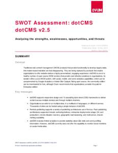 SWOT Assessment: dotCMS dotCMS v2.5 Analyzing the strengths, weaknesses, opportunities, and threats Reference Code: IT014Publication Date: 13 Dec 2013 Author: Sue Clarke