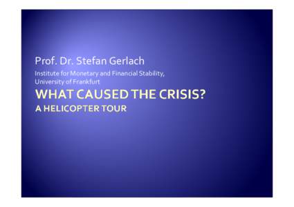 Prof. Dr. Stefan Gerlach Institute for Monetary and Financial Stability, University of Frankfurt 