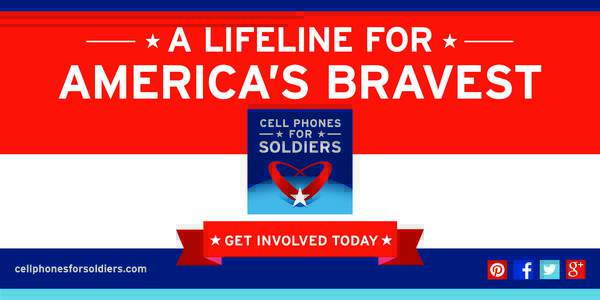 A LIFELINE FOR  AMERICA’S BRAVEST GET INVOLVED TODAY cellphonesforsoldiers.com