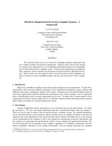 Hardware Requirements for Secure Computer Systems: A Framework† Carl E. Landwehr Computer Science and Systems Branch Naval Research Laboratory Washington, D.C.
