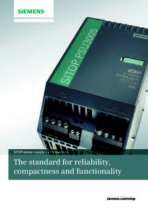 SITOP power supply – 24 V nonstop  The standard for reliability, compactness and functionality  siemens.com/sitop
