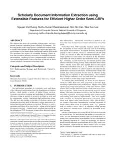 Scholarly Document Information Extraction using Extensible Features for Efficient Higher Order Semi-CRFs Nguyen Viet Cuong, Muthu Kumar Chandrasekaran, Min-Yen Kan, Wee Sun Lee∗ Department of Computer Science, National