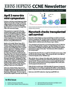 The Newsletter of Johns Hopkins Institute for NanoBioTechnology / Volume 8 - Number 1 - March[removed]April 3 nano-bio mini-symposium Catch up on the latest research happening in Johns Hopkins University labs working in na