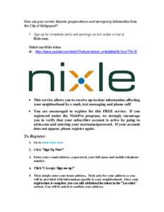 How can you receive disaster preparedness and emergency information from the City of Bridgeport? 1. Sign-up for immediate alerts and warnings via text and/or e-mail at: Nixle.com. Watch our Nixle video at: https://www.yo