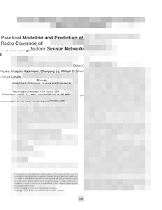 Practical Modeling and Prediction of Radio Coverage of Indoor Sensor Networks Octav Chipara, Gregory Hackmann, Chenyang Lu, William D. Smart, Gruia-Catalin Roman Department of Computer Science and Engineering Washington 