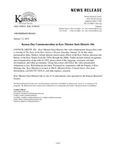 January 12, 2015  Kansas Day Commemoration at Kaw Mission State Historic Site COUNCIL GROVE, KS—Kaw Mission State Historic Site will commemorate Kansas Day with a viewing of The State of the Kaw Nation 1:30 p.m. Saturd