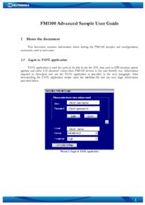 FM1100 Advanced Sample User Guide 1 About the document This document contains information about testing the FM1100 samples and configurations commonly used in such casesLogin to TAVL application