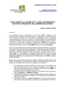Coordinadora para la Prevención de la Tortura  http://www.prevenciontortura.org CARTA ABIERTA AL EXCMO. SR. D. JOSÉ LUIS RODRÍGUEZ ZAPATERO. PRESIDENTE DEL GOBIERNO DE ESPAÑA