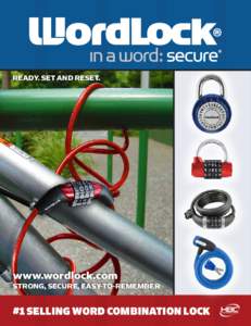 READY. SET AND RESET.  www.wordlock.com STRONG, SECURE, EASY-TO-REMEMBER  #1 SELLING WORD COMBINATION LOCK