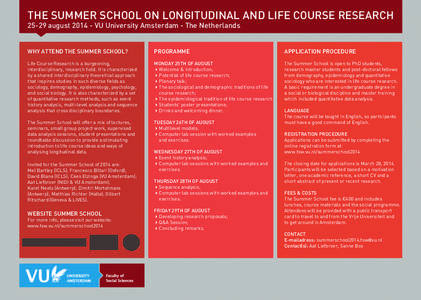THE SUMMER SCHOOL ON LONGITUDINAL AND LIFE COURSE RESEARCH[removed]august[removed]VU University Amsterdam - The Netherlands WHY ATTEND THE SUMMER SCHOOL? PROGRAMME