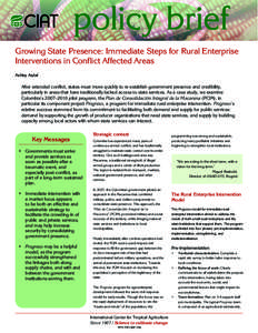 Growing State Presence: Immediate Steps for Rural Enterprise Interventions in Conflict Affected Areas Ashley Asdal After extended conflict, states must move quickly to re-establish government presence and credibility, pa
