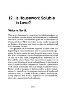 12. Is Housework Soluble in Love? Viviane Gonik This paper discusses two connected yet distinct points: on the one hand the status and value of domestic and family activities, and on the other the question of the control