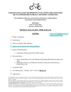 SARASOTA/MANATEE METROPOLITAN PLANNING ORGANIZATION BICYCLE/PEDESTRIAN/TRAILS ADVISORY COMMITTEE “TO INCREASE THE USE AND SAFETY OF BICYCLE, PEDESTRIAN, AND TRAILS TRANSPORTATION” MPO Office 7632 15th Street East,