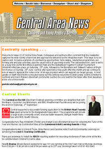 Centrally speaking[removed]Welcome to Issue 22 of Central Area News. Colleagues and partners often comment that the newsletter captures the wide variety of services and approaches delivered by the integrated team. This issue is no exception and includes examples of volunteering opportunities, fund-raising, residential programmes, performing arts and play activities, plus the usual notice of upcoming events. The last weekend in June is set to