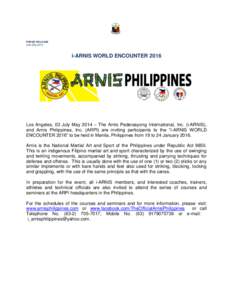 PRESS RELEASE LHLi-ARNIS WORLD ENCOUNTERLos Angeles, 03 July May 2014 – The Arnis Pederasyong International, Inc. (i-ARNIS),