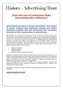 Does the Use of Celebrities Make Advertising More Effective? Advertising provides a unique barometer and record of social, cultural and economic change and offers countless insights into the processes and creativity