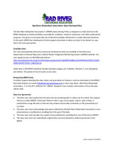 Bad River Watershed Association Data-Sharing Policy The Bad River Watershed Association’s (BRWA) Data-sharing Policy is designed to make data from the BRWA database as freely available as possible for academic, researc