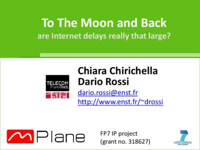 To The Moon and Back are Internet delays really that large? D Chiara Chirichella Dario Rossi