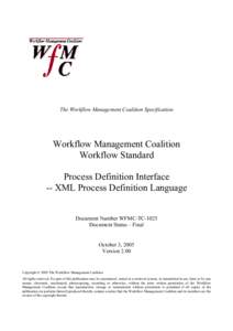 The Workflow Management Coalition Specification  Workflow Management Coalition Workflow Standard Process Definition Interface -- XML Process Definition Language