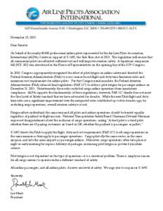 November 13, 2013 Dear Senator: On behalf of the nearly 50,000 professional airline pilots represented by the Air Line Pilots Association, International (ALPA), I write in support of S. 1692, the Safe Skies Act of 2013. 