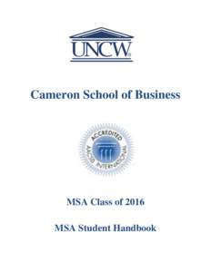 Cameron School of Business  MSA Class of 2016 MSA Student Handbook  MSA Handbook