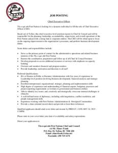 JOB POSTING Chief Executive Officer Tla-o-qui-aht First Nation is looking for a dynamic individual to fill the role of Chief Executive Officer (CEO). Based out of Tofino, this chief executive-level position reports to Ch