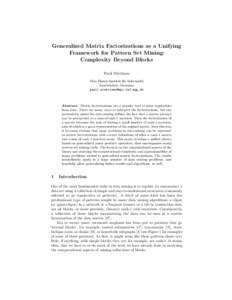 Generalized Matrix Factorizations as a Unifying Framework for Pattern Set Mining: Complexity Beyond Blocks Pauli Miettinen Max-Planck-Institut f¨ ur Informatik