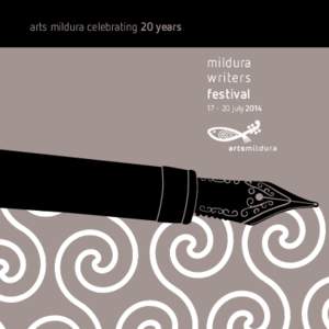 arts mildura celebrating 20 years  mildura writers festival[removed]july 2014