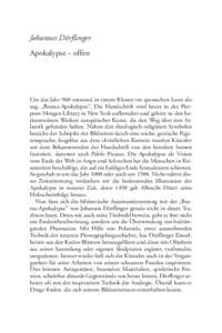 Johannes Dörflinger Apokalypse – offen Um das Jahr 960 entstand in einem Kloster im spanischen Leon die sog. „Beatus-Apokalypse“. Die Handschrift wird heute in der Pierpont Morgan Library in New York aufbewahrt un
