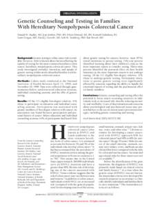 ORIGINAL INVESTIGATION  Genetic Counseling and Testing in Families With Hereditary Nonpolyposis Colorectal Cancer Donald W. Hadley, MS; Jean Jenkins, PhD, RN; Eileen Dimond, MS, RN; Kenneth Nakahara, BS; Liam Grogan, MD;