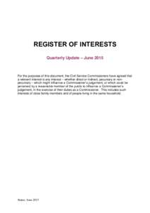 REGISTER OF INTERESTS Quarterly Update – June 2015 For the purposes of this document, the Civil Service Commissioners have agreed that a relevant interest is any interest – whether direct or indirect, pecuniary or no