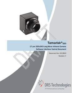 Tamarisk®320 17 µm 320x240 Long Wave Infrared Camera Software Interface Control Document Document No: Revision: F