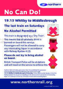 No Can Do! 19.15 Whitby to Middlesbrough The last train on Saturdays ✖