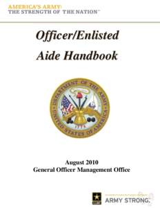 Officer/Enlisted Aide Handbook August 2010 General Officer Management Office