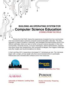 BUILDING AN OPERATING SYSTEM FOR  Computer Science Education STORIES FROM THE FIELD  “Stories from the Field” shares the experiences of people from four communities