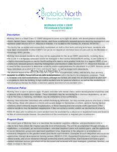 MORNING VIEW II CBRF PROGRAM STATEMENT RevisedDescription: Morning View is a Small Class ‘C’ CBRF designed to serve up to eight (8) adults with developmental disabilities,