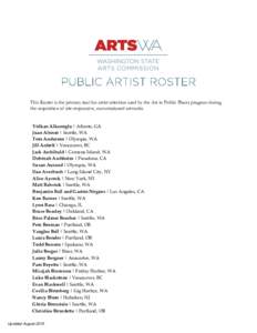 This Roster is the primary tool for artist selection used by the Art in Public Places program during the acquisition of site-responsive, commissioned artworks. Volkan Alkanoglu | Atlanta, GA Juan Alonso | Seattle, WA Tom